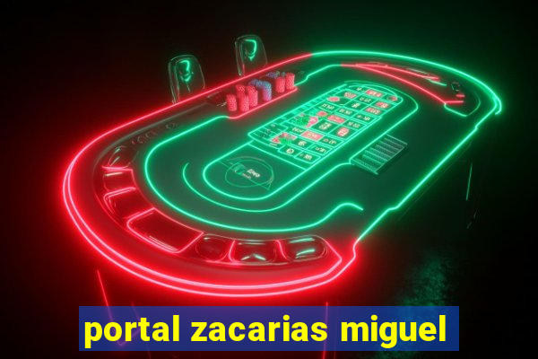 portal zacarias miguel